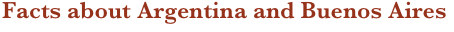 Facts about Argentina and Buenos Aires